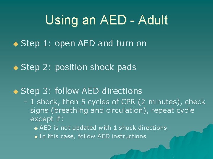 Using an AED - Adult u Step 1: open AED and turn on u