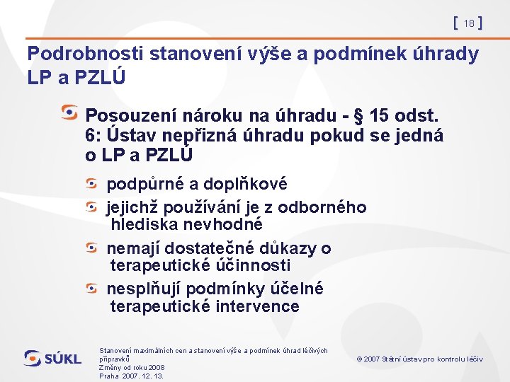 [ 18 ] Podrobnosti stanovení výše a podmínek úhrady LP a PZLÚ Posouzení nároku