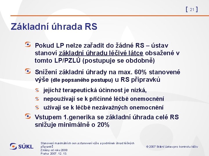 [ 21 ] Základní úhrada RS Pokud LP nelze zařadit do žádné RS –