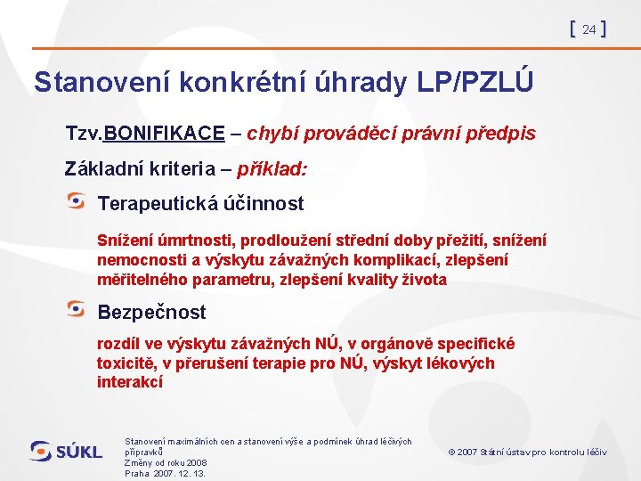 [ 24 ] Stanovení konkrétní úhrady LP/PZLÚ Tzv. BONIFIKACE – chybí prováděcí právní předpis