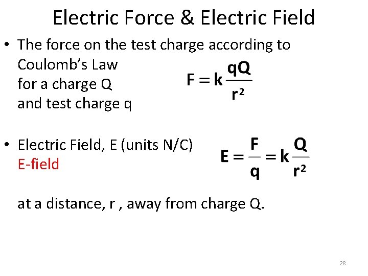 Electric Force & Electric Field • The force on the test charge according to