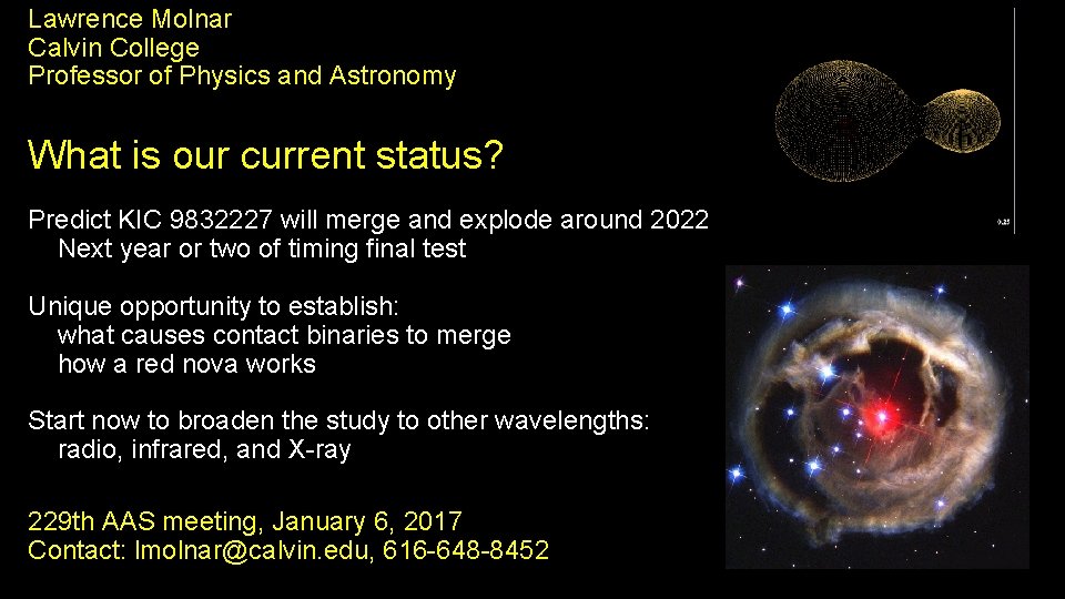 Lawrence Molnar Calvin College Professor of Physics and Astronomy What is our current status? Lawrence Molnar Calvin College Professor of Physics and Astronomy What is our current status?