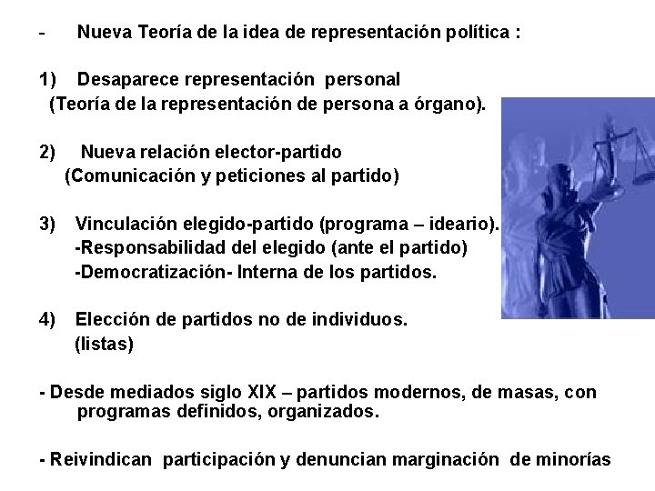 - Nueva Teoría de la idea de representación política : 1) Desaparece representación personal