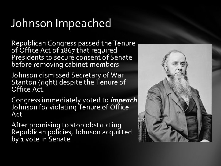 Johnson Impeached Republican Congress passed the Tenure of Office Act of 1867 that required