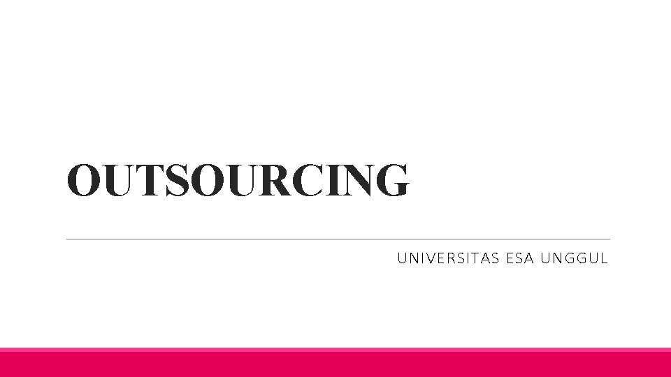 OUTSOURCING UNIVERSITAS ESA UNGGUL 