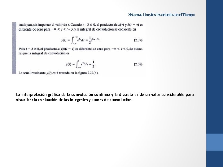 Sistemas Lineales Invariantes en el Tiempo La interprelación gráfica de la convolución continua y