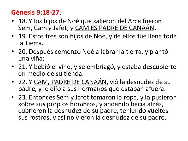 Génesis 9: 18 -27. • 18. Y los hijos de Noé que salieron del