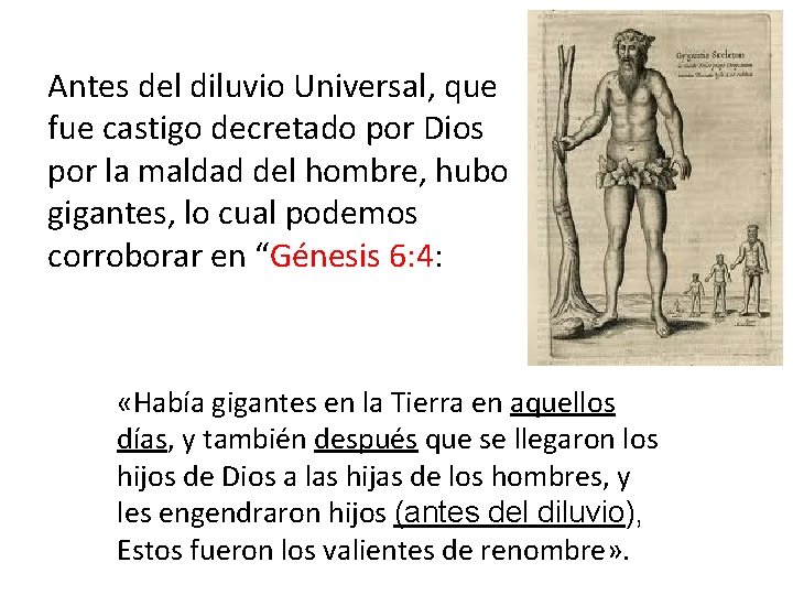 Antes del diluvio Universal, que fue castigo decretado por Dios por la maldad del