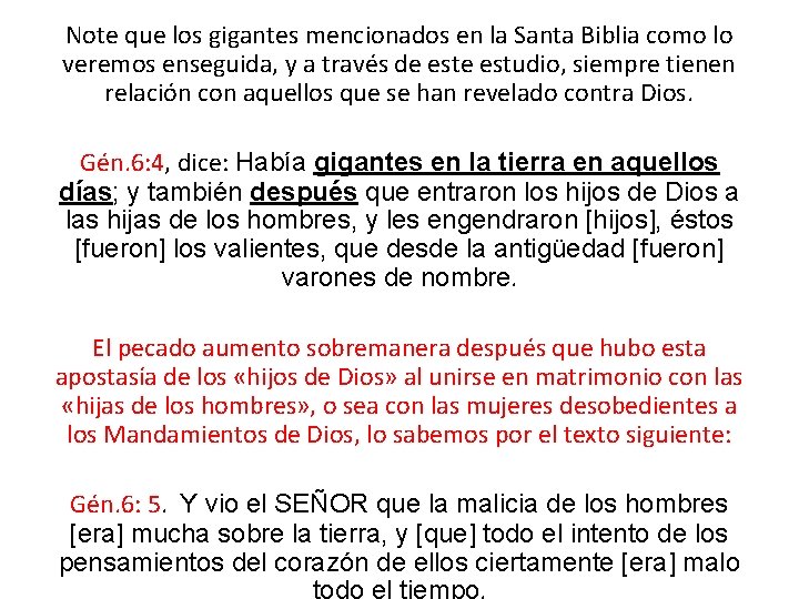 Note que los gigantes mencionados en la Santa Biblia como lo veremos enseguida, y