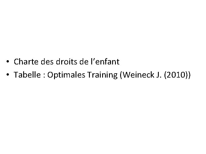  • Charte des droits de l’enfant • Tabelle : Optimales Training (Weineck J.