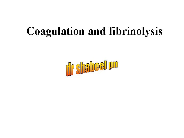 Coagulation and fibrinolysis 