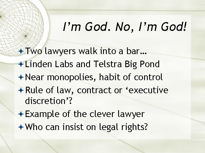 I’m God. No, I’m God! Two lawyers walk into a bar… Linden Labs and