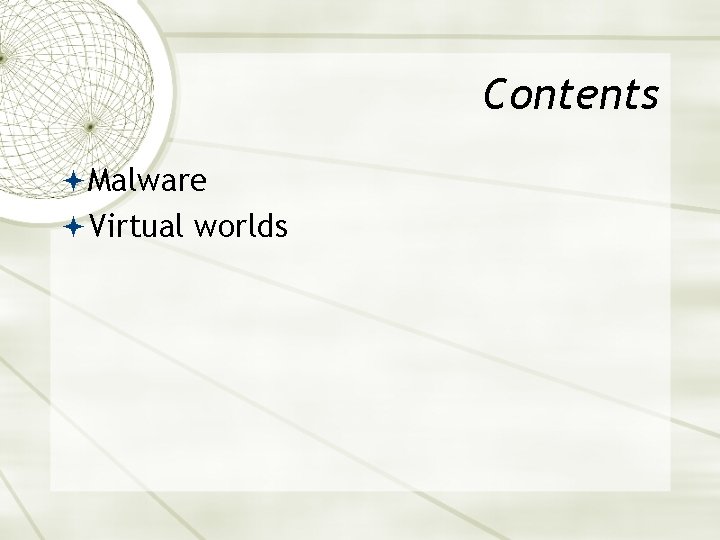 Contents Malware Virtual worlds 