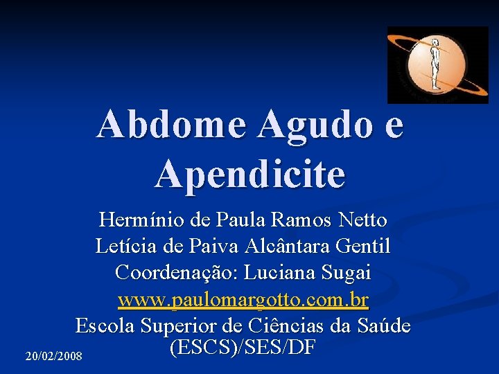 Abdome Agudo e Apendicite Hermínio de Paula Ramos Netto Letícia de Paiva Alcântara Gentil