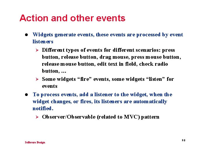 Action and other events l l Widgets generate events, these events are processed by