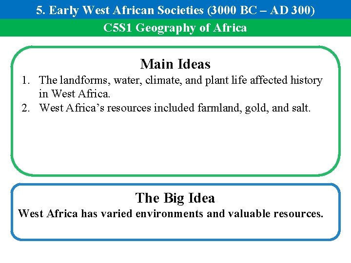 5. Early West African Societies (3000 BC – AD 300) C 5 S 1