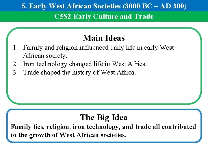 5. Early West African Societies (3000 BC – AD 300) C 5 S 2