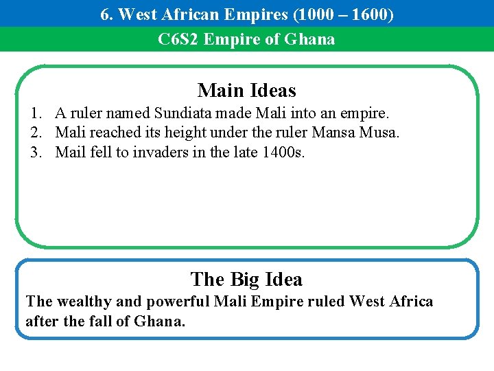 6. West African Empires (1000 – 1600) C 6 S 2 Empire of Ghana