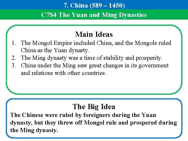 7. China (589 – 1450) C 7 S 4 The Yuan and Ming Dynasties