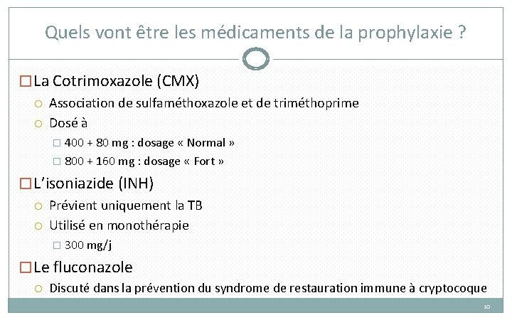 Quels vont être les médicaments de la prophylaxie ? �La Cotrimoxazole (CMX) Association de