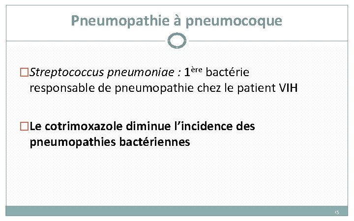 Pneumopathie à pneumocoque �Streptococcus pneumoniae : 1ère bactérie responsable de pneumopathie chez le patient