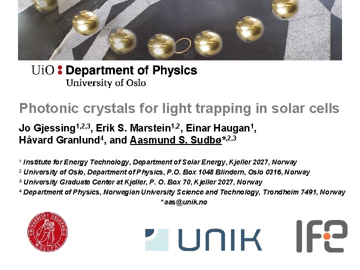 Photonic crystals for light trapping in solar cells Jo Gjessing 1, 2, 3, Erik