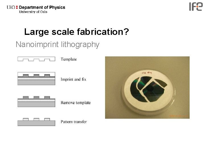 Large scale fabrication? Nanoimprint lithography 