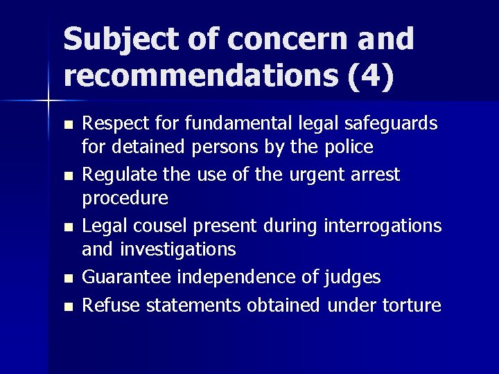 Subject of concern and recommendations (4) n n n Respect for fundamental legal safeguards
