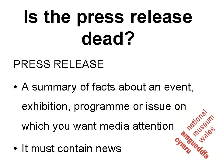 Is the press release dead? PRESS RELEASE • A summary of facts about an
