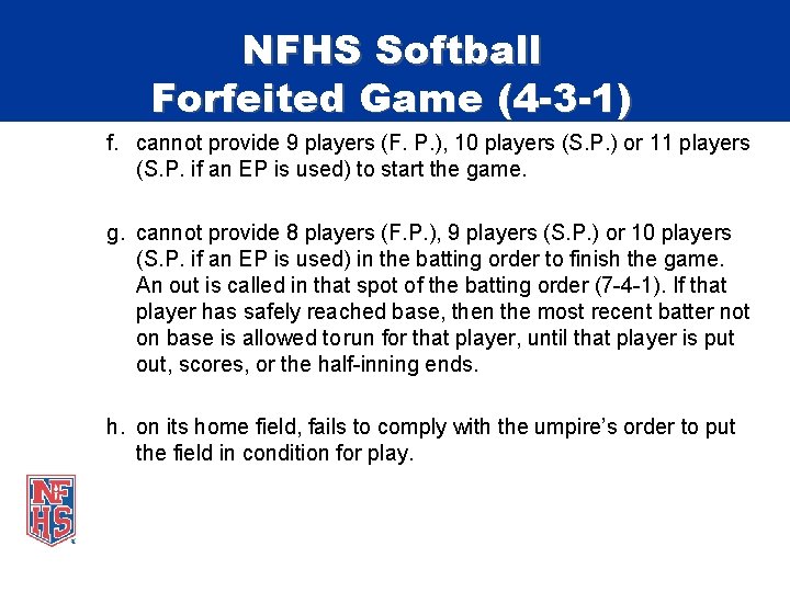 NFHS Softball Forfeited Game (4 -3 -1) f. cannot provide 9 players (F. P.