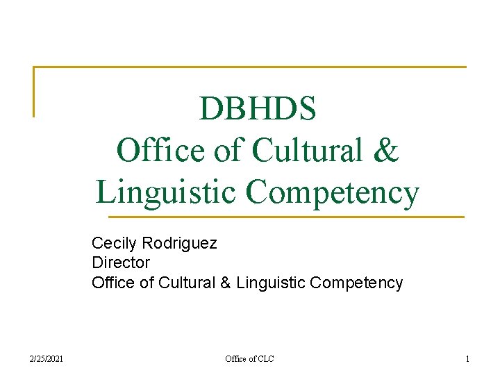DBHDS Office of Cultural & Linguistic Competency Cecily Rodriguez Director Office of Cultural &