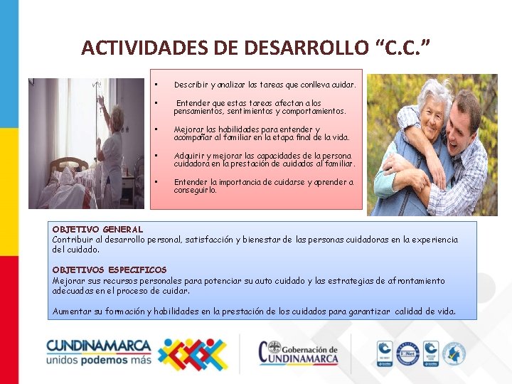 ACTIVIDADES DE DESARROLLO “C. C. ” • Describir y analizar las tareas que conlleva