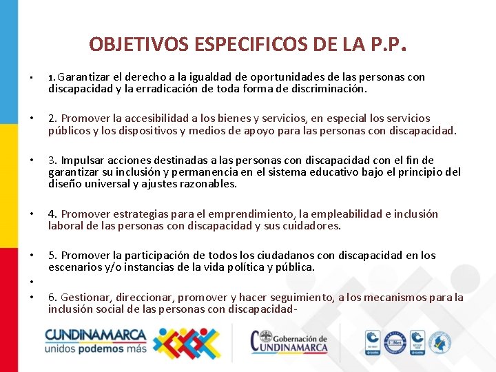 OBJETIVOS ESPECIFICOS DE LA P. P. • 1. Garantizar • 2. Promover la accesibilidad