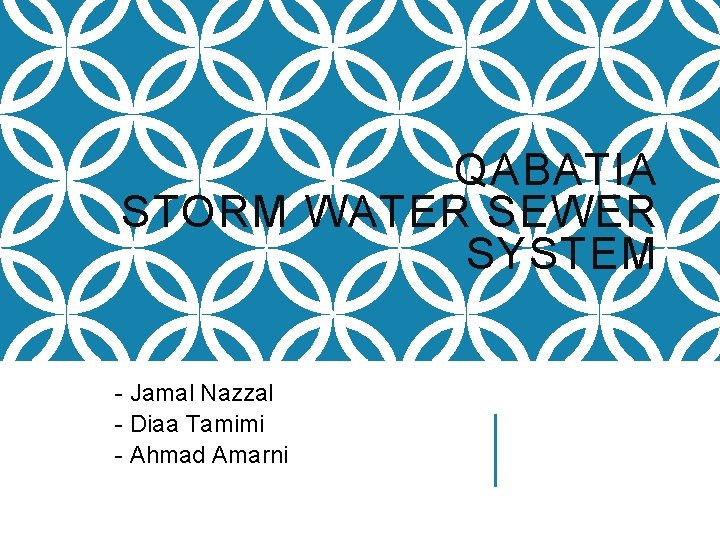 QABATIA STORM WATER SEWER SYSTEM - Jamal Nazzal - Diaa Tamimi - Ahmad Amarni