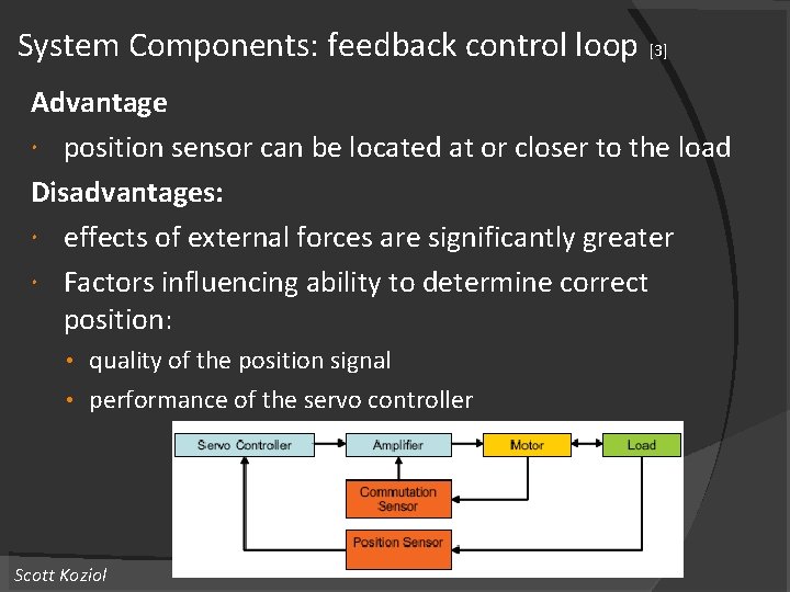 System Components: feedback control loop [3] Advantage position sensor can be located at or
