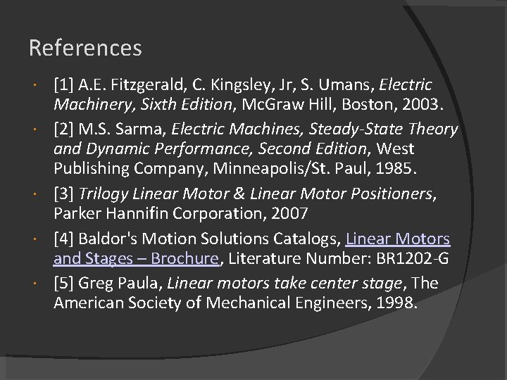 References [1] A. E. Fitzgerald, C. Kingsley, Jr, S. Umans, Electric Machinery, Sixth Edition,