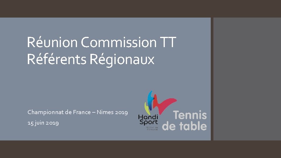 Réunion Commission TT Référents Régionaux Championnat de France – Nimes 2019 15 juin 2019