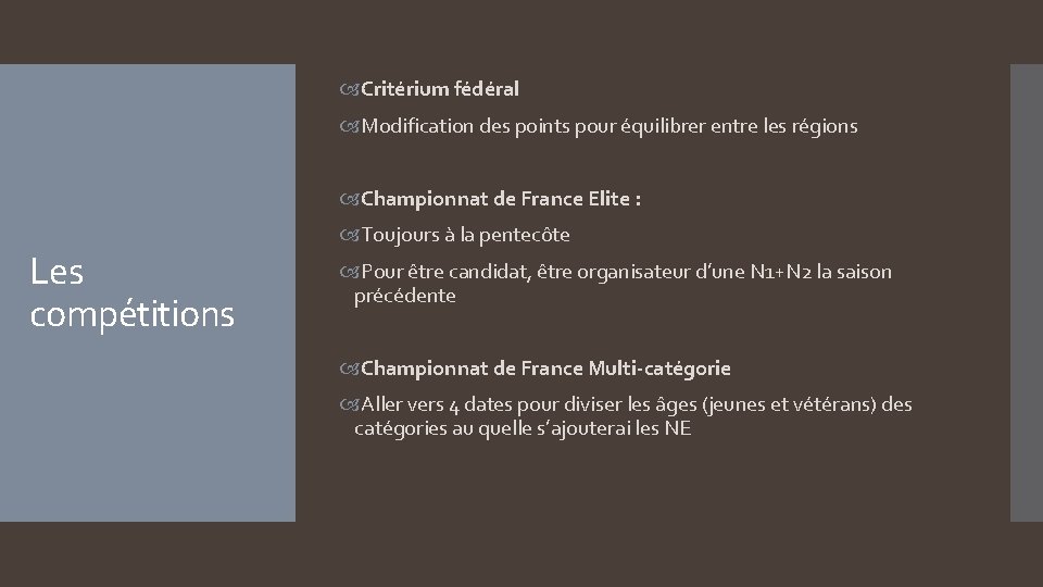  Critérium fédéral Modification des points pour équilibrer entre les régions Championnat de France