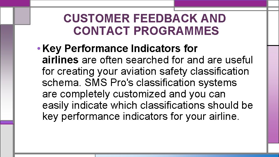 CUSTOMER FEEDBACK AND CONTACT PROGRAMMES • Key Performance Indicators for airlines are often searched