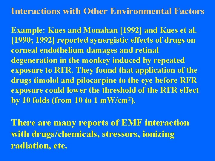 Interactions with Other Environmental Factors Example: Kues and Monahan [1992] and Kues et al.