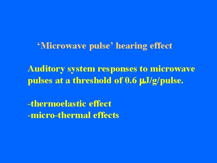  ‘Microwave pulse’ hearing effect Auditory system responses to microwave pulses at a threshold