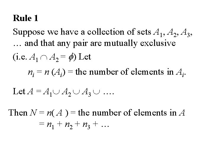 Rule 1 Suppose we have a collection of sets A 1, A 2, A