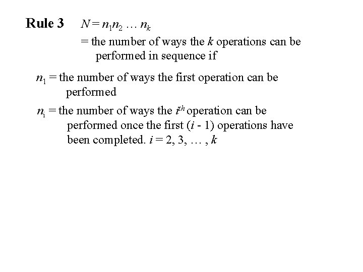 Rule 3 N = n 1 n 2 … nk = the number of