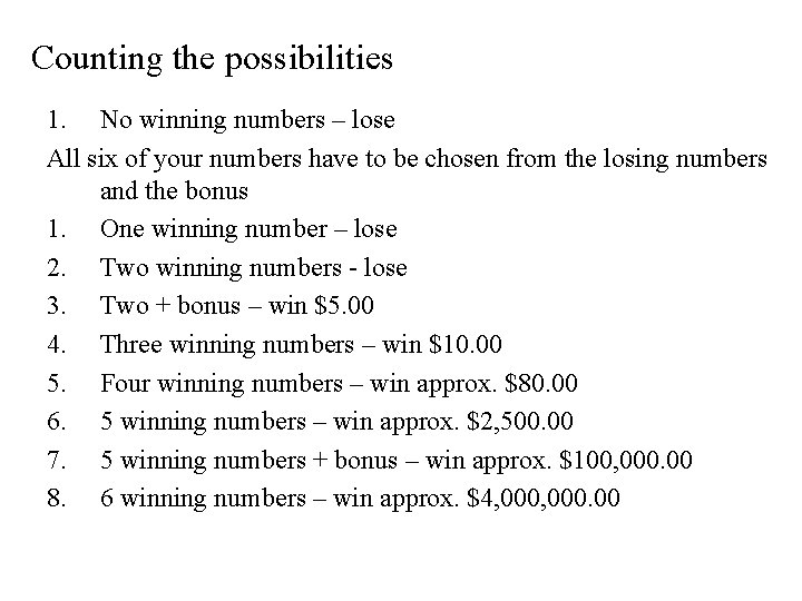 Counting the possibilities 1. No winning numbers – lose All six of your numbers