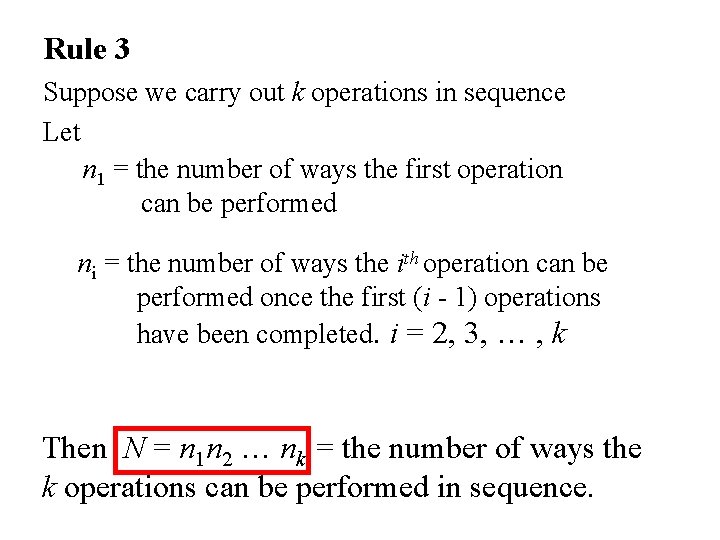 Rule 3 Suppose we carry out k operations in sequence Let n 1 =
