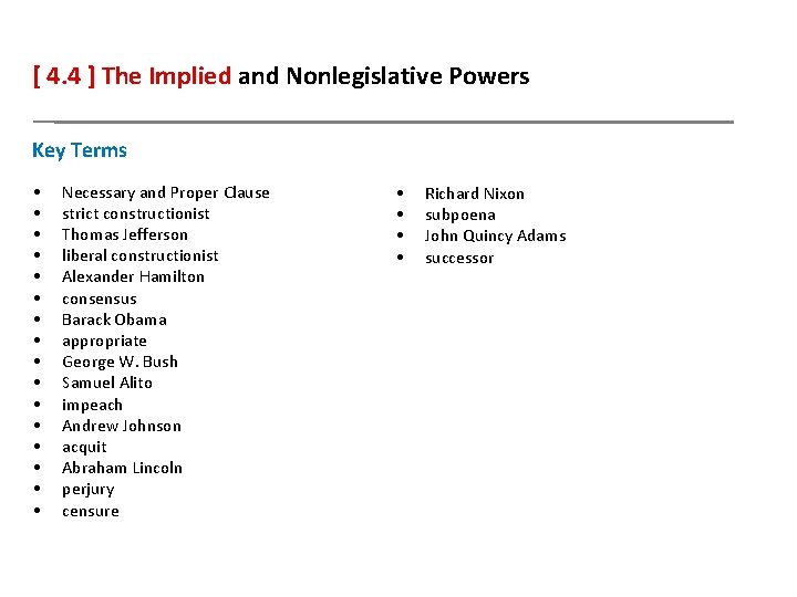 [ 4. 4 ] The Implied and Nonlegislative Powers Key Terms • • •