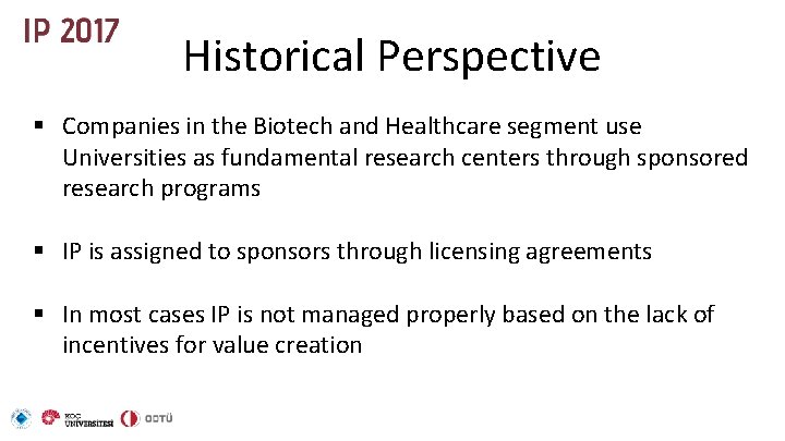 Historical Perspective § Companies in the Biotech and Healthcare segment use Universities as fundamental