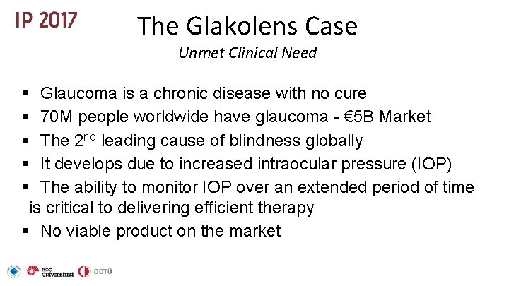 The Glakolens Case Unmet Clinical Need § Glaucoma is a chronic disease with no