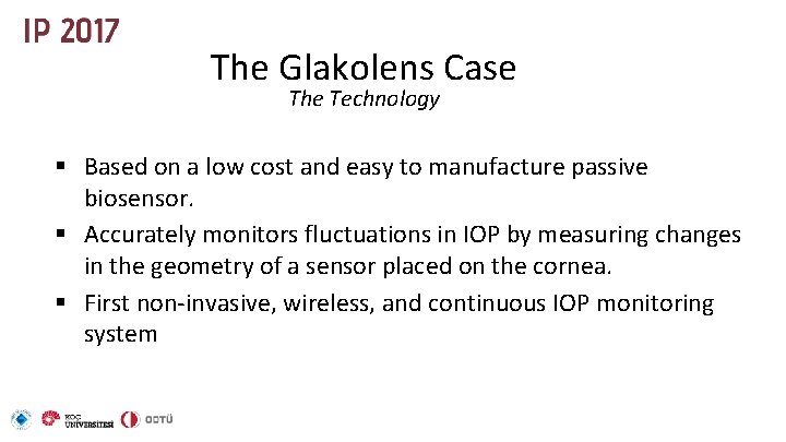 The Glakolens Case The Technology § Based on a low cost and easy to