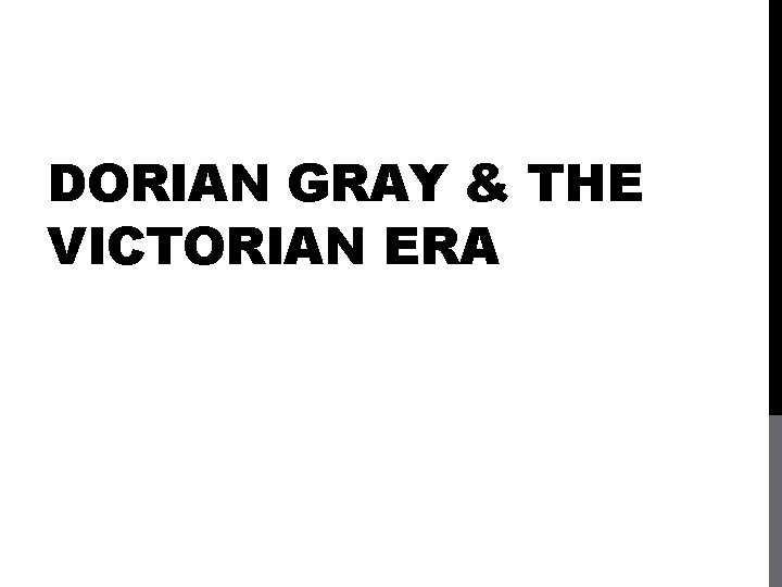 DORIAN GRAY & THE VICTORIAN ERA 